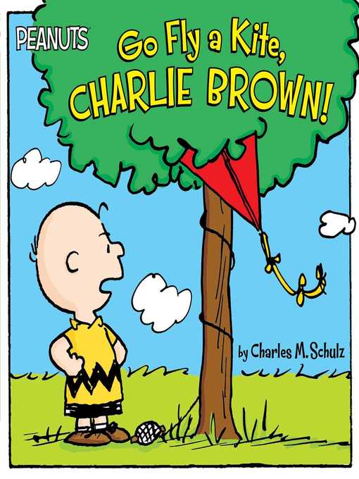 Title details for Go Fly a Kite, Charlie Brown! by Charles  M. Schulz - Wait list